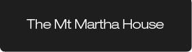 The Mt Martha House
